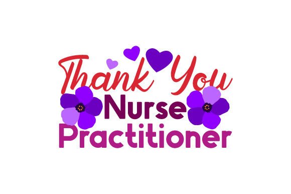 A Heartfelt Thank You Nurse Practitioner Embroidery Design