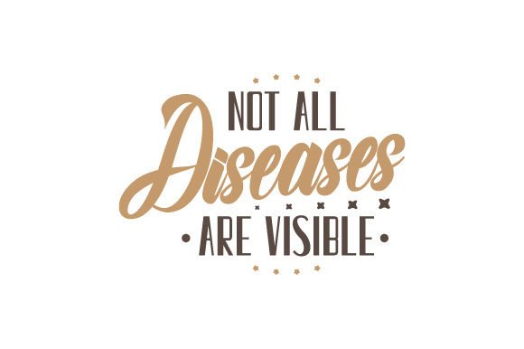 A Thoughtful Embroidered Statement: Not All Diseases Are Visible